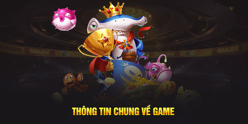 Thông tin chung về game