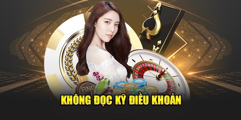 Không đọc kỹ điều khoản